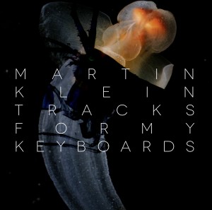martin_klein-tracks_for_my_keyboards